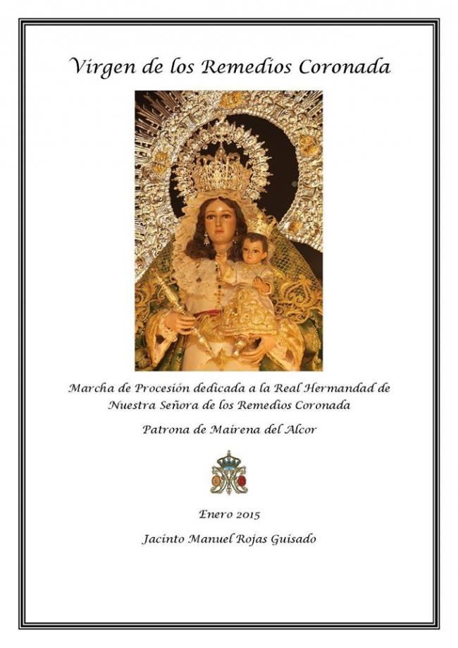 Virgen de los Remedios Coronada Nueva marcha dedicada a nuestra Patrona obra de Jacinto Manuel Rojas Guisado