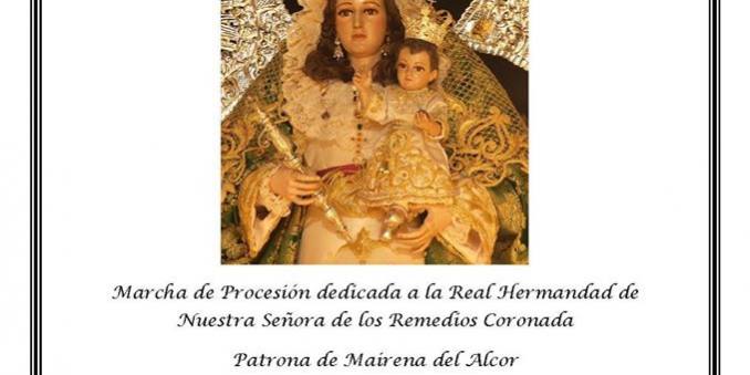 Virgen de los Remedios Coronada Nueva marcha dedicada a nuestra Patrona obra de Jacinto Manuel Rojas Guisado